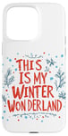 Coque pour iPhone 15 Pro Max C'est mon pays des merveilles de l'hiver