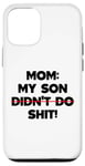 Coque pour iPhone 12/12 Pro Drôle de maman disant : « My Son Did not Do It »