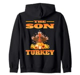 THE SON TURKEY FUNNY THANKSGIVING HUMOR MATCHING FAMILY Zip Hoodie