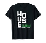 House Music Soulful Deep Funky House EDM T-Shirt