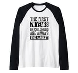 The First 70 Years Of Childhood 70th Birthday Raglan Baseball Tee