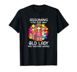 Assuming I'm Just An Old Lady Was Your First Mistake Hippie T-Shirt