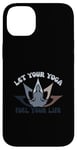 iPhone 14 Plus Let Your Yoga Fuel Your Life Yoga Meditation Chakra Pun Case