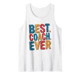 Best Coach Ever, Coaching And Assistant Coach Tank Top