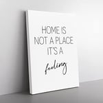 Home Is Not A Place Typography Quote Canvas Wall Art Print Ready to Hang, Framed Picture for Living Room Bedroom Home Office Décor, 50x35 cm (20x14 Inch)