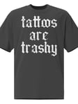 Tattoos Are Trashy Oversize T-shirt [Black]