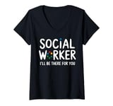 Womens Social Worker I'll Be There For You Volunteer Team Support V-Neck T-Shirt