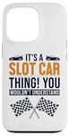 iPhone 13 Pro It's a Slot Car Thing Minicar Slot Car RC Car Slotcar Case