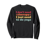 Yoga I Love Yoga for Men and Women Sweatshirt