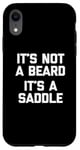 Coque pour iPhone XR T-shirt humoristique pour homme avec inscription « It's Not A Beard, It's A Saddle »