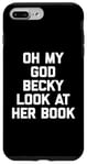 iPhone 7 Plus/8 Plus Oh My God Becky, Look At Her Book Shirt Funny Reader Reading Case