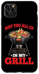 iPhone 11 Pro Max Why You All Up In My Grill BBQ Chef Humor - Case