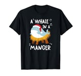 Funny Christmas Carol, Away In A Manger, Whale Pun T-Shirt