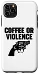 Coque pour iPhone 11 Pro Max Coffee or Violence