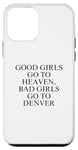 Coque pour iPhone 12 mini Les bonnes filles vont au paradis, les mauvaises filles vont à Denver