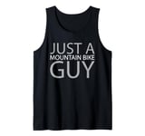 Mens Mountain Bike Mtb Biking - Biker Just A Mountain Bike Guy Tank Top