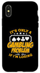 iPhone X/XS It's Only A Gambling Problem If Casino Luck Lover Poker Dice Case