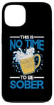 iPhone 13 This Is No Time To Be Sober |||--- Case