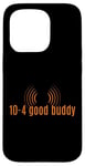 Coque pour iPhone 15 Pro 10-4 Good Buddy. Slang, CB Radio Slang,