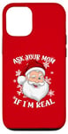 iPhone 12/12 Pro ASK YOUR MOM IF I'M REAL Funny Naughty Winking Santa Claus Case