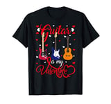 Guitar Is My Valentine Gift Guitarist Valentine's Day T-Shirt