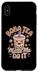 iPhone XS Max Boba Tea Made Me Do It Milk Tea Bubble Tea Boba Pearl Lover Case