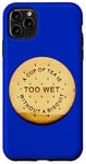 iPhone 11 Pro Max Love Tea and Dunk Biscuits A Funny Biscuit for Tea Drinker Case