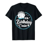 40th Birthday Cruise 40 Years Old Birthday Cruising T-Shirt