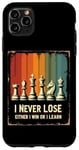 iPhone 11 Pro Max Chess Board I Never Lose Either I Win Or Learn Chess Coach Case