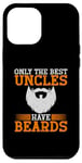 Coque pour iPhone 12 Pro Max Seuls les meilleurs oncles ont la barbe