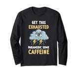 Exhaustion Burnout Overworked Paramedic Heroic Dedication Long Sleeve T-Shirt