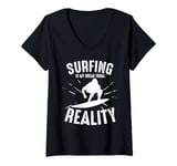 Womens Surfing Is My Break From Reality Surfer V-Neck T-Shirt