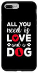 iPhone 7 Plus/8 Plus All You Need Is Love And A Dog Funny Valentine's Day Case