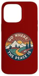 iPhone 14 Pro Max Funny Outdoor Camping Go Where The Peace Is Men Women Camper Case