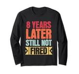 8 Years Of Work Employee - 8 Years Work Anniversary Long Sleeve T-Shirt