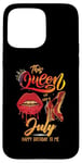 iPhone 15 Pro Max Womens This QUEEN Was Born In July Happy Birthday Case