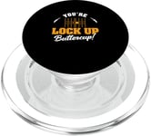 You're Lock Up Buttercup Cool Jail Guard Corrections Officer PopSockets PopGrip for MagSafe