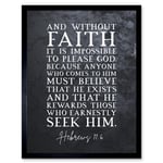 Hebrews 11:6 Without Faith it is Impossible to Please God Christian Bible Verse Quote Scripture Typography Art Print Framed Poster Wall Decor 12x16 in