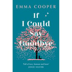 If I Could Say Goodbye (häftad, eng)