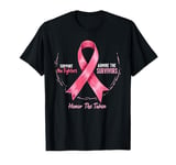 Support The Fighters Admire The Survivors Honor The Taken T-Shirt