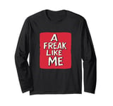 Awesome red Freak like me Speech Outfit for a Vibrant Look Long Sleeve T-Shirt