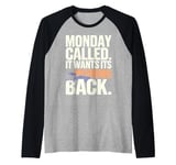 Monday Called And It Wants Its Morning Back Raglan Baseball Tee