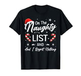 On The Naughty List And I Regret Nothing Fun Santa Hat Xmas T-Shirt