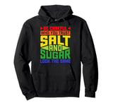 Be Careful Who You Trust, Salt And Sugar Look The Same ----- Pullover Hoodie