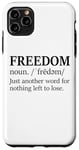 iPhone 11 Pro Max Freedoms Just Another Word for Nothing Left to Lose Freedom Case