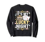 It's My Lucky Night - Casino Poker Night Slot Machine Sweatshirt