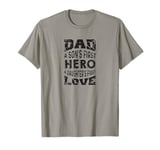 Dad A Son's First Hero A Daughter's First Love Fathers Day T-Shirt