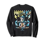 PRETTY FLY FOR A WHITE GUY Sweatshirt