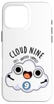 Coque pour iPhone 16 Pro Max Jeu de mots humoristique Cloud Nine