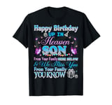 Happy Heavenly Birthday Up In Heaven To My Son, Missing You T-Shirt